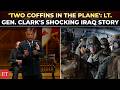 'I failed as a leader…': Lt. Gen. Clark shares the moment that changed his life forever | Iraq War