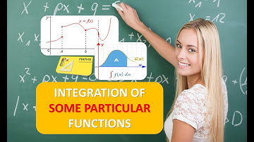 INTEGRATION OF SOME PARTICULAR FUNCTIONS