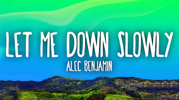 Alec Benjamin - Let Me Down Slowly