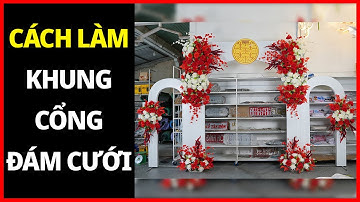 Hướng dẫn cách làm khung cổng trang trí đám cưới đẹp AB06
