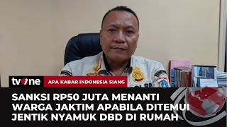 Waspada Warga Jakarta, di Rumah Ada Jentik Nyamuk DBD Kena Denda Rp 50 Juta | AKIS tvOne