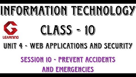 Prevent Accidents and Emergencies | Session 10 | Unit 4 | Class 10 | Information Technology IT CBSE