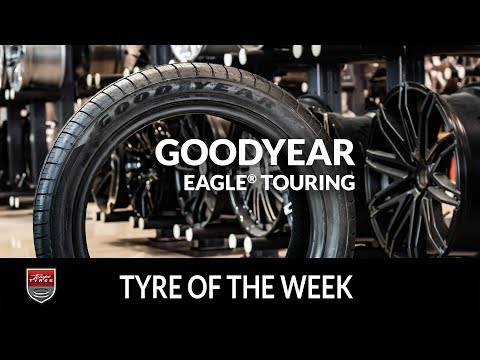 Tyre of the Week: Goodyear Eagle® Touring