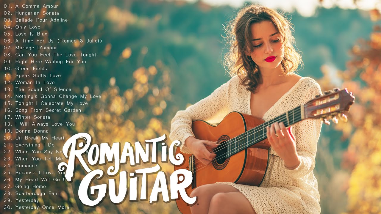 TOP 30 Romantic Classical Guitar - 4 Hours Best Love Songs Ever 🎸 Classic Music for Study, Sleep