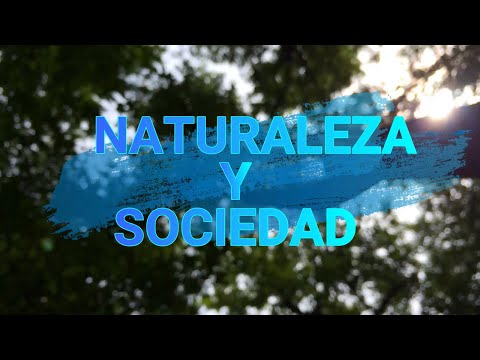 Video: Por Qué La Sociedad Y La Naturaleza No Pueden Existir En Armonía