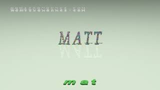 matt - pronunciation + Examples in sentences and phrases