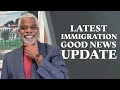 Latest immigration good news update  july 2023   graylaw tv
