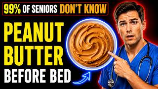 Eat Peanut Butter Before Bed After 50 — Here's What Happens Overnight
