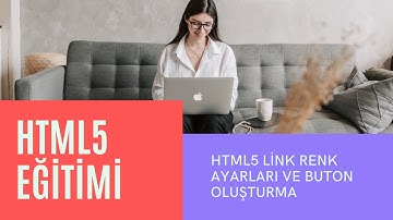 HTML LİNK RENK AYARLARI VE BUTON OLUŞTURMA