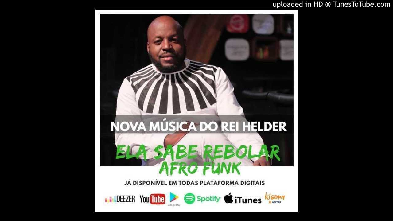 Rei Helder - Ela Sabe Rebolar (Afro Funk) (2K19)