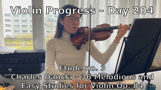 Violin Progress | Day 204 | Etude 3 - Dancla - 36 Melodious and Easy Studies for Violin Op. 84