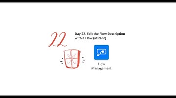 Day 22 of the 25 Days of flows | Editing the flow definition