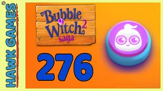 Bubble Witch 2 Saga Level 276 (Ghost mode) - 3 Stars Walkthrough, No Boosters