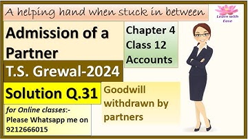 Admission Of A Partner| T S Grewal 2024| Q31| Ch 4| Class 12| Accounts| Solutions @learnwithease