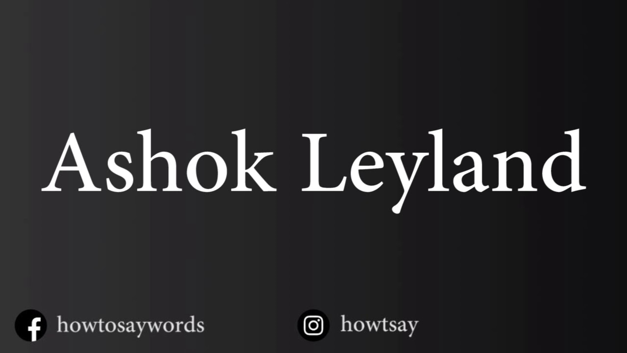 How To Pronounce Ashok Leyland YouTube