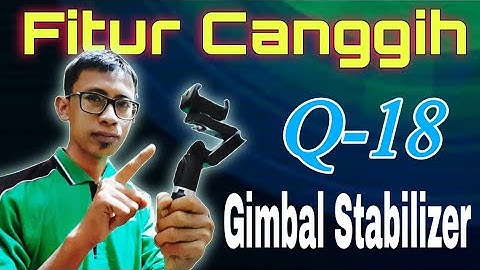 Inilah Cara Kerja dan Fitur Canggih Yang Dimiliki TNW  Q-18, Gimbal Stabilizer‼️