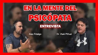 EN LA MENTE DEL PSICÓPATA 🎙 ENTREVISTA de Alex Fidalgo al Dr. Iñaki Piñuel