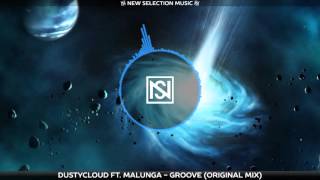 Dustycloud ft. Malunga - Groove (Original Mix)