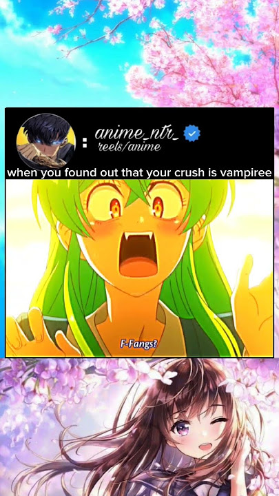 when you found out that your crush is vampiree #anime #animeedit #animelover #romance #love