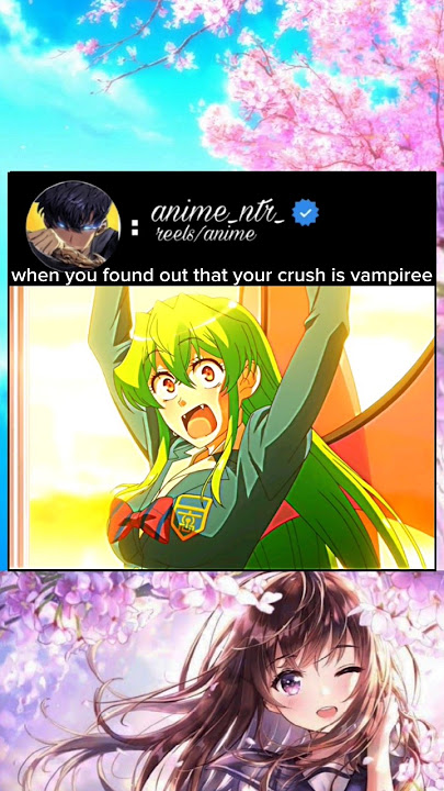 when you found out that your crush is vampiree #anime #animeedit #animelover #romance #love