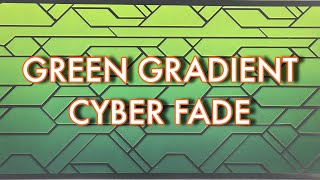 Green Gradient Cyber Fade Pattern by CreatexColorsCo 1,690 views 4 months ago 3 minutes, 47 seconds