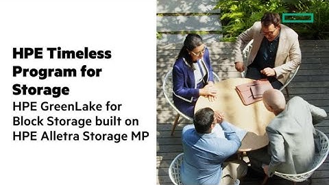 Transform ownership with HPE Timeless Program for storage | Chalk Talk