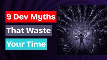 The 9 Developer Myths That Waste Your Time (and What to Do Instead)