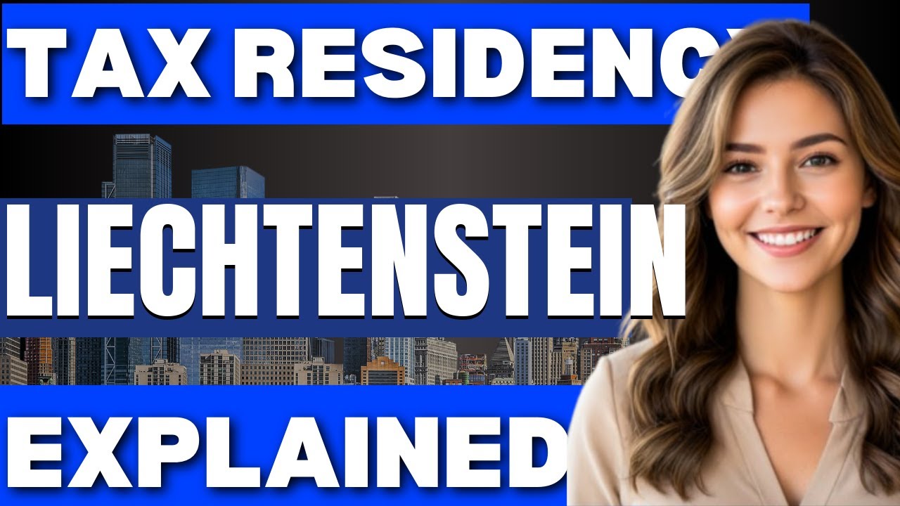 Liechtenstein Tax Residency Explained  Step by Step