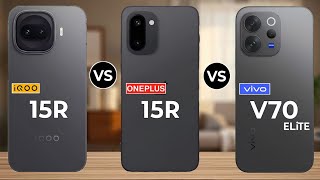 Oneplus 15r Vs Vivo V70 Elite Vs Iqoo 15r