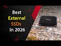Top 5 Best External SSDs 2026 | Fastest Portable Drives Tested