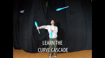 The Curve Cascade Juggling Tutorial