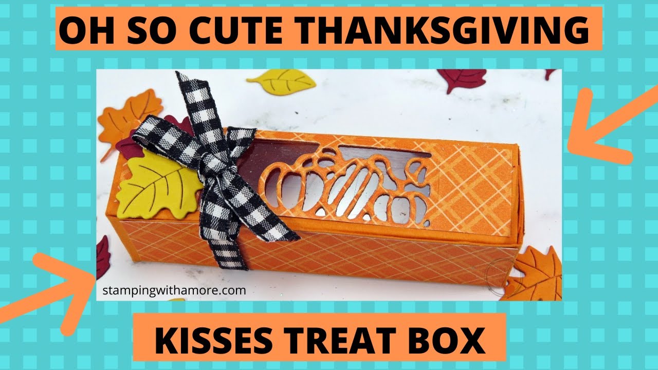 Oh So Cute Thanksgiving Kisses Treat Box