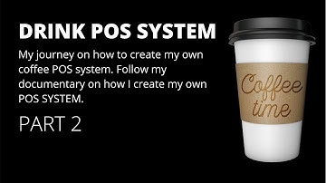 Coding A Drink POS system Documentary | Part 2