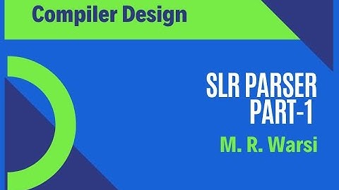 Lec 19 - SLR Parser Part-1 | Compiler Design