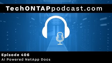 AI in NetApp Docs | Tech ONTAP 406