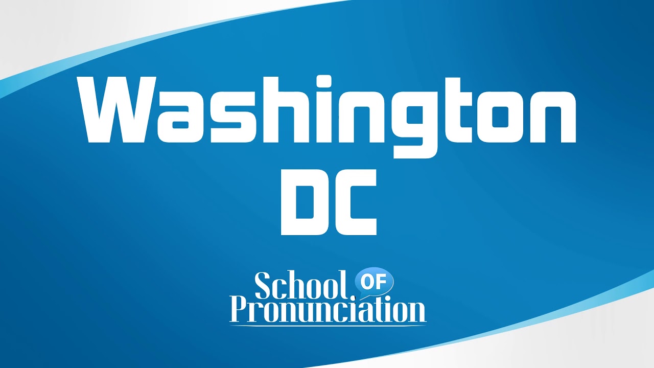 Learn How To Pronounce Washington DC YouTube