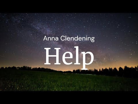 Help  - Anna Clendening / FULL SONG LYRICS