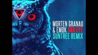 Morten Granau & Emok - 3rd Eye (Suntree Remix)