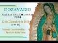 Solemne Concelebración y BENDICIÓN DE LAS ROSAS. 12 de diciembre de 2018, 12:00 hrs.