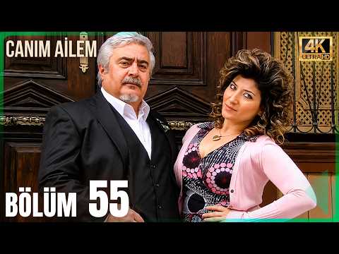 Canım Ailem | 55. Bölüm 4K