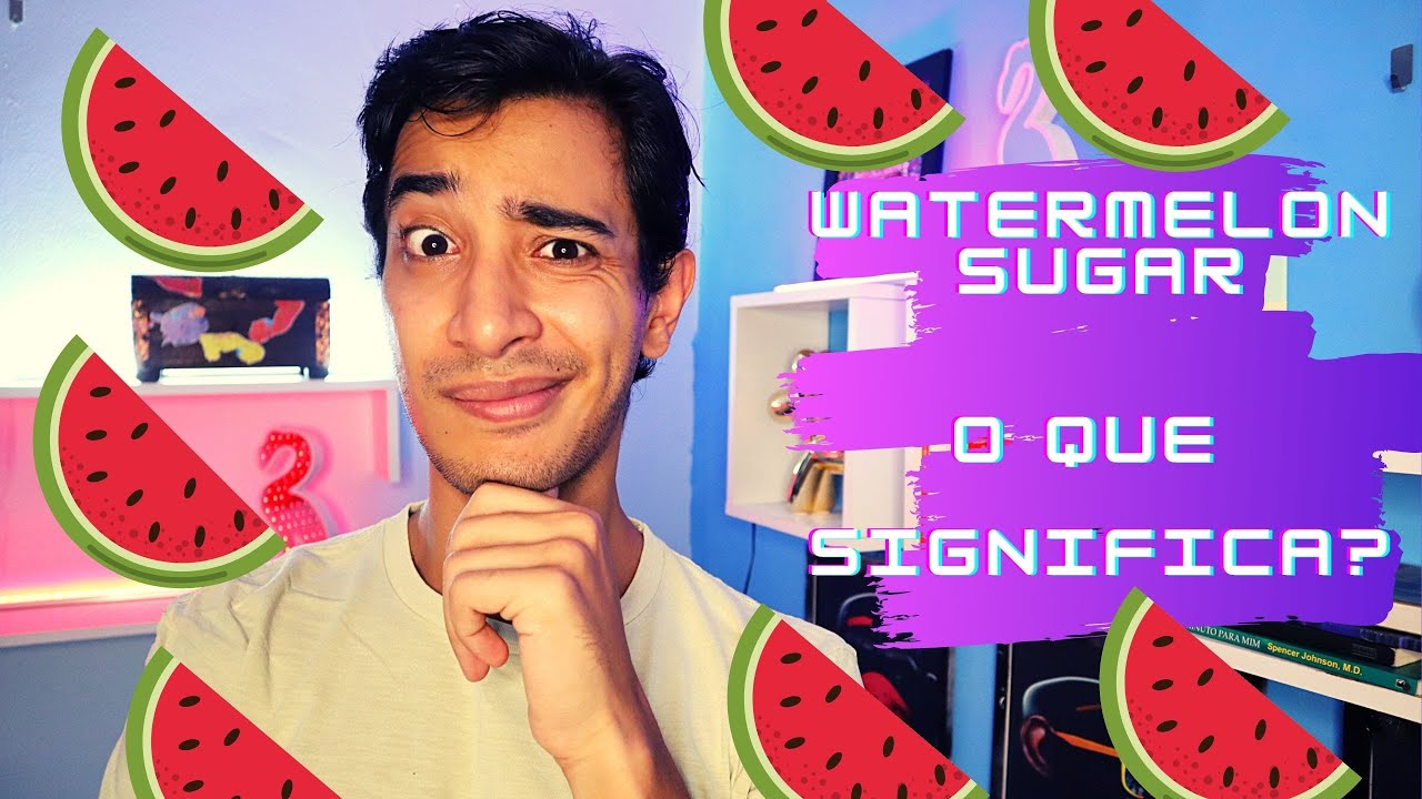 Watermelon Sugar O que significa? ingles musica traducao harrystyles YouTube