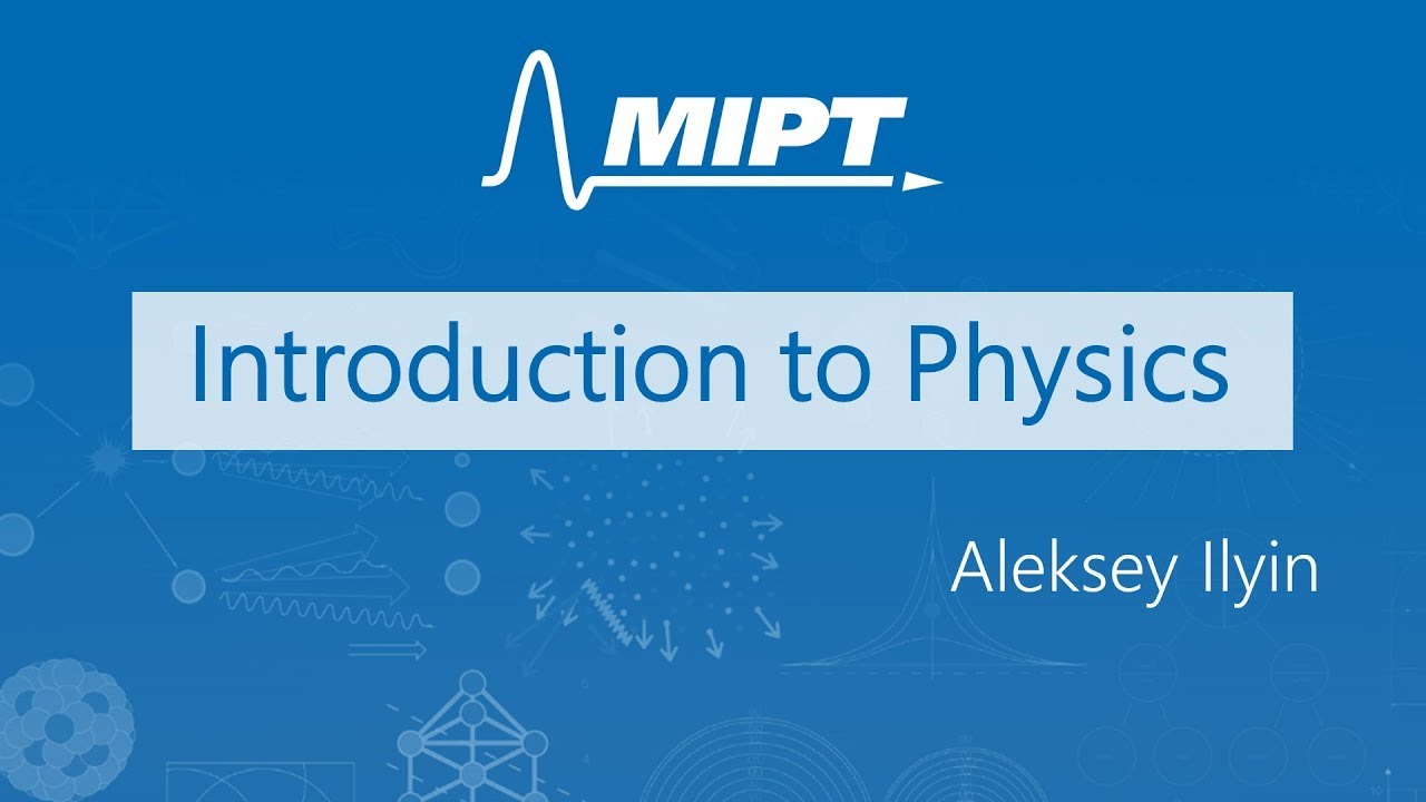 Introduction to Physics (Aleksey Ilyin). Lecture 27