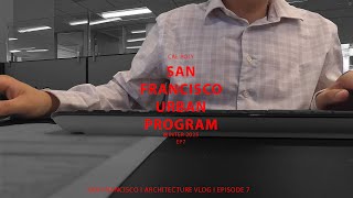 First Week in Corporate Architecture I Cal Poly SLO Architecture Student Vlog I SF Urban EP 7