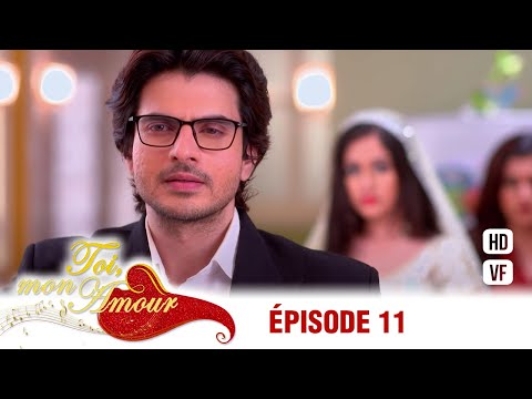 Toi mon amour - épisode 11 - Tu Aashiqui Version Française - Complet - HD 1080