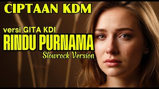 RINDU PURNAMA ‼️ciptaan Kang DEDI MULYADI - VERSI GITA KDI ( Cover putri shelma slowrock version)