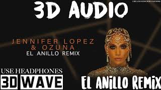 Jennifer Lopez, Ozuna - El Anillo Remix | 3D Audio (Use Headphones)