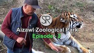 SR : Aizawl Zoological Park Episode2  | 13.2.2023