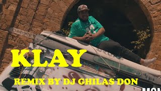 Klay - 3LA MOULENA | على مولانا REMIX BY DJ GHILAS DON (version mix rai)