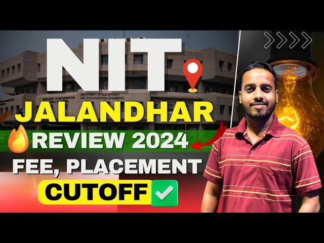 NIT Jalandhar Review 2024 😍| Cutoff, Placement, Ranking, Fee Structure | NIT Jalandhar Cutoff 2024 class=