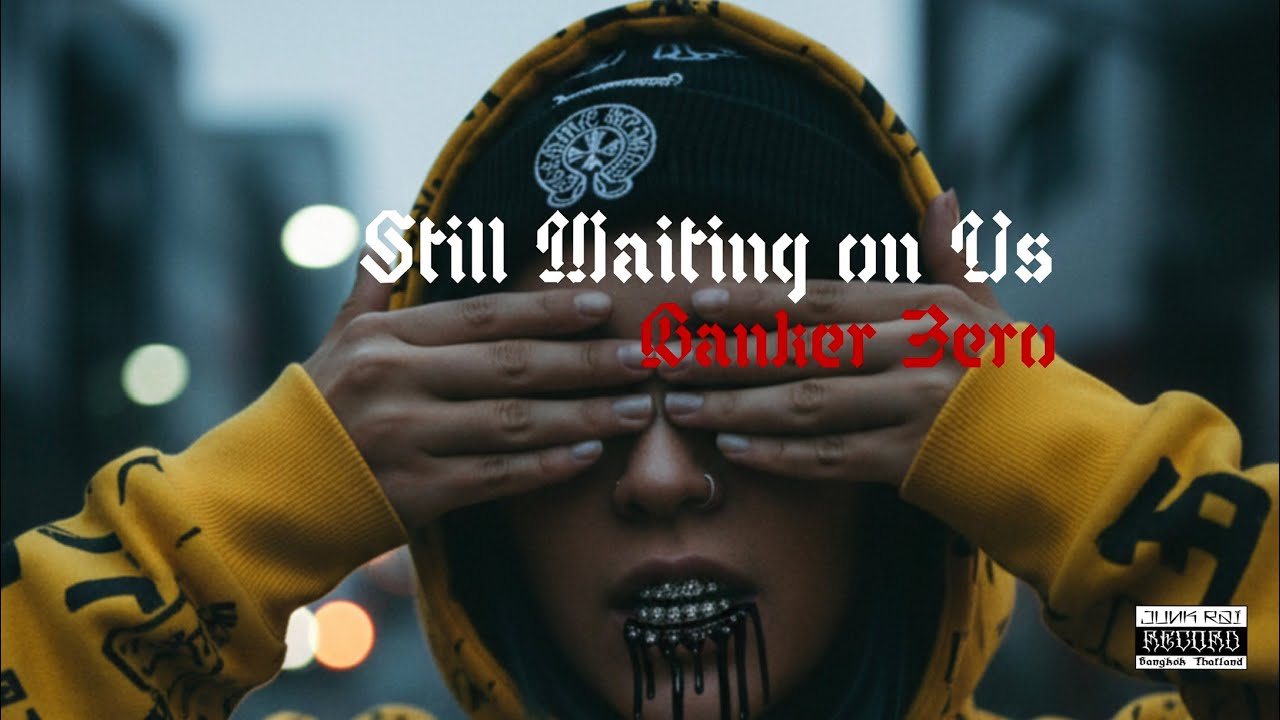Still Waiting On Us - BANKER ZERO 